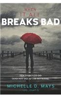 When It All Breaks Bad: Ten Things to Do (and Not Do) After Betrayal