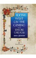 Walking West on the Camino--Encore Une Fois