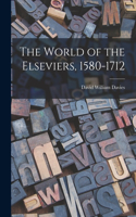World of the Elseviers, 1580-1712