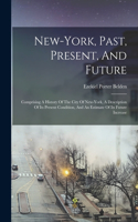 New-york, Past, Present, And Future