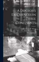 Doctor's Experiences in Three Continents