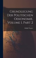 Grundlegung Der Politischen Oekonomie, Volume 1, part 2