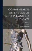 Commentaries on the law of Estoppel and res Judicata; Volume 2