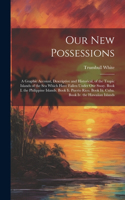 Our New Possessions