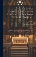 Somme De La Foi Catholique Contre Les Gentils, Par Saint Thomas D'aquin ...