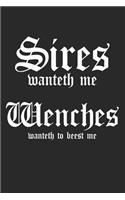 Sires Wanteth Me Wenches Wanteth To Beest Me