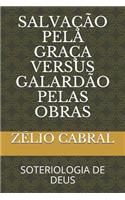 Salvação Pela Graça Versus Galardão Pelas Obras
