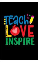 Teach Love Inspire: Student Writing Journal With Blank Lined Pages - WIDE RULED - Class Notes Composition Notebook