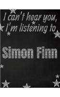 I can't hear you, I'm listening to Simon Finn creative writing lined notebook