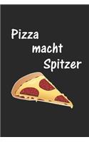 Pizza macht Spitzer
