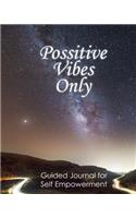 Postive Vibes Only - Guided Journal for Self Empowerement