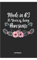 Made in 03 16 Years of being awesome Notebook