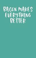 Bacon Makes Everything Better