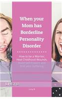 When your Mom has Borderline Personality Disorder