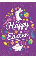 Happy Easter: A Gift for Easter: Cute Bunny Notebook Journal Diary for Women and Girls ( Floral Rabbits and Eggs )