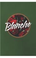 Blanche: First Name Funny Sayings Personalized Customized Names Women Girl Mother's day Gift Notebook Journal