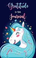 Gratitude Journal for Girls: Unicorn for Girls 90 Days Daily Gratitude Writing, Gratitude Journal for Kids, Kids Gratitude Journal, Gratitude book for Children, Gratitude Journa(1 Gratitude Journal for Kids)