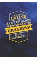 I've Been Called A Lot Of Names In My Lifetime But Grandpap Is My Favorite: Family life Grandpa Dad Men love marriage friendship parenting wedding divorce Memory dating Journal Blank Lined Note Book Gift