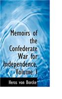 Memoirs of the Confederate War for Independence, Volume I