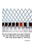 The Lives of Women Saints of Our Contrie of England