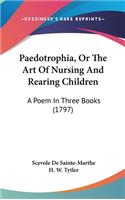 Paedotrophia, or the Art of Nursing and Rearing Children: A Poem in Three Books (1797)