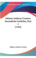 Johann Andreas Cramers Sammtliche Gedichte, Part 1 (1783)