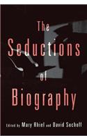 The Seductions of Biography