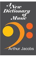 A New Dictionary of Music