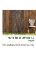 How to Fail in Literature