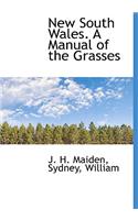 New South Wales. a Manual of the Grasses