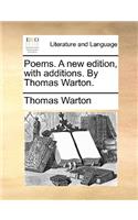 Poems. a New Edition, with Additions. by Thomas Warton.