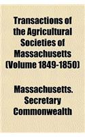Transactions of the Agricultural Societies of Massachusetts (Volume 1849-1850)