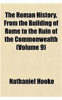 The Roman History, from the Building of Rome to the Ruin of the Commonwealth Volume 9