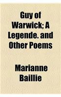 Guy of Warwick; A Legende. and Other Poems