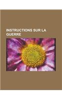 Instructions Sur La Guerre