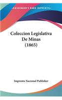 Coleccion Legislativa De Minas (1865)