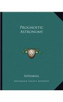 Prognostic Astronomy