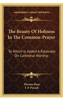 Beauty of Holiness in the Common-Prayer