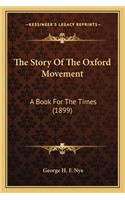 Story Of The Oxford Movement: A Book For The Times (1899)