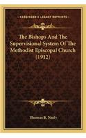 Bishops and the Supervisional System of the Methodist Episcopal Church (1912)