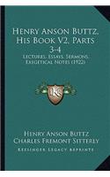 Henry Anson Buttz, His Book V2, Parts 3-4