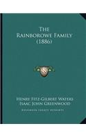 The Rainborowe Family (1886)