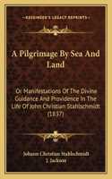A Pilgrimage By Sea And Land