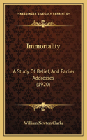 Immortality: A Study Of Belief, And Earlier Addresses (1920)(English)