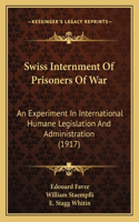 Swiss Internment Of Prisoners Of War