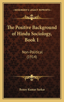 Positive Background of Hindu Sociology, Book 1