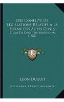 Des Conflits De Legislations Relatifs A La Forme Des Actes Civils: Etude De Droit International (1882)