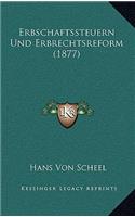 Erbschaftssteuern Und Erbrechtsreform (1877)