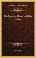 How Popes Are Chosen and Other Essays