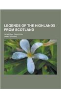 Legends of the Highlands from Scotland; From Oral Tradition